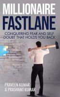 Millionaire Fastlane: Conquering Fear and Self Doubt that Holds You Back 0473472546 Book Cover