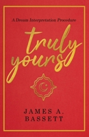 Truly Yours: A Dream Interpretation Procedure 1639374213 Book Cover