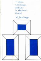 Wisdom, Christology and Law in Matthew's Gospel 0674953754 Book Cover