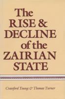 The Rise and Decline of the Zairian State 029910110X Book Cover