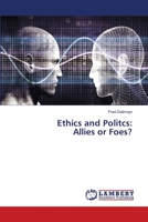 Ethics and Politcs: Allies or Foes? 620346239X Book Cover