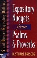Expository Nuggets from Psalms and Proverbs (Stuart Briscoe Expository Outlines) 0801010896 Book Cover