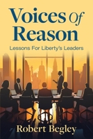 Voices of Reason : Lessons for Liberty's Leaders 1966168365 Book Cover