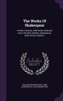 The Works of Shakespear, Vol. 1 of 9: With a Glossary; Carefully Printed from the Oxford Edition in Quarto, 1744 1012069419 Book Cover