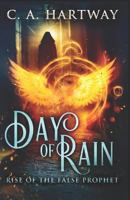 Day of Rain: Rise of the False Prophet 1508937990 Book Cover