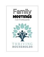 Thriving Households: A Year of Family Team Meeting Agendas B0DZ77MWND Book Cover