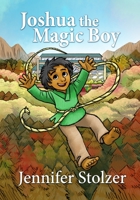 Joshua the Magic Boy - Picture Book Version B0BKCG2P4X Book Cover