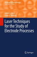 Laser Techniques for the Study of Electrode Processes 3642276504 Book Cover
