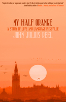 My Half Orange: A Story of Love and Language in Seville 194895477X Book Cover
