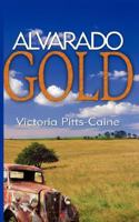Alvarado Gold 1601541384 Book Cover