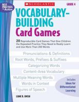 Vocabulary-Building Card Games: Grade 4: 20 Reproducible Card Games That Give Children the Repeated Practice They Need to Really Learn and Use More Than 200 Words 0439573149 Book Cover