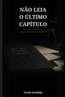 NÃO LEIA O ÚLTIMO CAPÍTULO (Portuguese Edition) B0HFG6RBQF Book Cover
