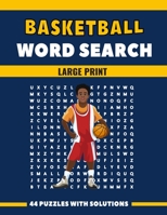 Basketball Word Search Large Print 44 Puzzles With Solutions: The Best Holiday and Christmas Gift For Adults and Seniors interessed By Sport and Brain Games B08NRZ92R5 Book Cover