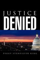 Justice Denied 1469155869 Book Cover