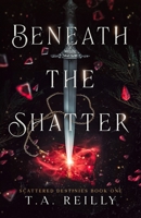 Beneath the Shatter B0CH2L336Z Book Cover