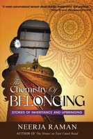The Chemistry Of Belonging: Stories Of Inheritance And Upbringing B0F1B8MBF6 Book Cover