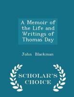 A Memoir of the Life and Writings of Thomas Day 102206679X Book Cover