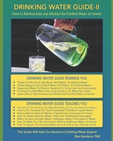 Drinking Water Guide-II: How to Remineralize and Alkalize the Purified Water at Home! 0973112077 Book Cover