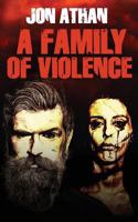 A Family of Violence 1546699600 Book Cover