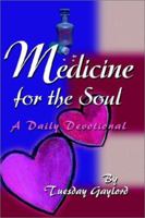 Medicine for the Soul: A Daily Devotional 0595233244 Book Cover