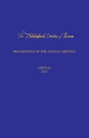 Philosophical Society of Texas, Proceedings of the Annual Meeting: 2021 B0GWH9JC4X Book Cover