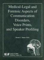 Medical-Legal and Forensic Aspects of Communication Disorders, Voice Prints, and Speaker Profiling 1933264136 Book Cover