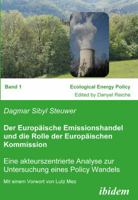 Der Europäische Emissionshandel und die Rolle der Europäischen Kommission: Eine Akteurszentrierte Analyse Zur Untersuchung Eines Policy Wandels (Ecological Energy Policy) 3898217930 Book Cover