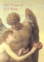 Vision of G.F. Watts 0951581139 Book Cover