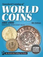 Standard Catalog of World Coins 1801-1900 (Standard Catalog of World Coins 19th Century Edition 1801-1900) 1440248958 Book Cover