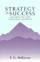 Strategy for Success: An Outline for Personal Growth 188547900X Book Cover