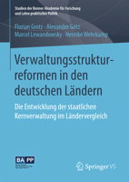 Verwaltungsstrukturreformen in Den Deutschen Landern: Die Entwicklung Der Staatlichen Kernverwaltung Im Landervergleich 3658136928 Book Cover