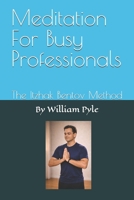 Meditation For Busy Professionals: The Itzhak Bentov Method B0G5HF2CHW Book Cover
