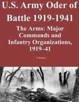 US Army Order of Battle 1919-1941: The Arms: Major Commands and Infantry Organizations, 1919-41; Volume 1 1500941077 Book Cover