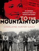 To the Mountaintop: My Journey Through the Civil Rights Movement 1596436050 Book Cover