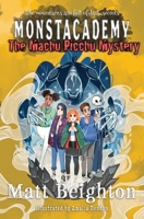 The Machu Picchu Mystery: A Monstacademy Mystery 1916136060 Book Cover