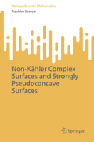 Non-Kähler Complex Surfaces and Strongly Pseudoconcave Surfaces (SpringerBriefs in Mathematics) 9819630010 Book Cover
