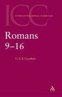 The Epistle to the Romans: Romans 9-16: A Critical and Exegetical Commentary (International Critical Commentary) 0567084159 Book Cover