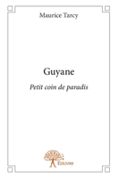 Guyane: Petit coin de Paradis (French Edition) 2332949445 Book Cover