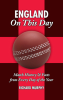 England on This Day: Cricket: Match History & Facts from Every Day of the Year 1905411618 Book Cover