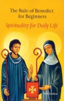 The Rule of Benedict for Beginners: Spirituality for Daily Life 0814628028 Book Cover