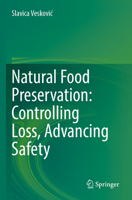Natural Food Preservation: Controlling Loss, Advancing Safety 3031850912 Book Cover