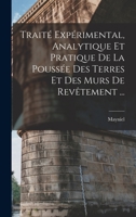 Trait Exprimental, Analytique Et Pratique de la Pousse Des Terres Et Des Murs de Revtement ... 1018334769 Book Cover