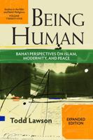 Being Human: Baha'i Perspectives on Islam, Modernity, and Peace 1890688169 Book Cover