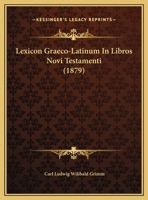 Lexicon Graeco-Latinum: In Libros Novi Testamenti (Latin Edition) 1165493780 Book Cover