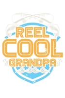 Reel Cool Grandpa: Dot Grid Reel Cool Grandpa / Journal Gift - Large ( 6 x 9 inches ) - 120 Pages Softcover 167742544X Book Cover