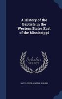 A History of the Baptists in the Western States East of the Mississippi 1021503835 Book Cover