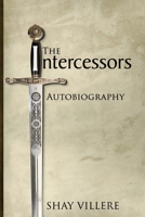 The Intercessors Autobiography: Because Prayer Makes a Difference 1515194132 Book Cover