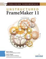 Publishing Fundamentals: Unstructured FrameMaker 11 0982811853 Book Cover