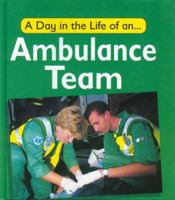 A Day in the Life of an Ambulance Team 0749636351 Book Cover