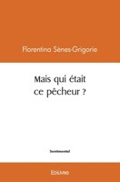 Mais qui était ce pêcheur ? (French Edition) 2414557397 Book Cover